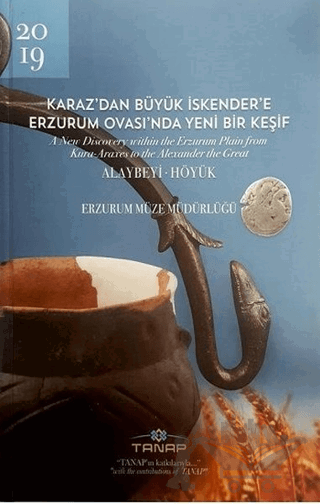Karaz'dan Büyük İskender'e Erzurum Ovası'nda Yeni Bir Keşif (Ciltli)