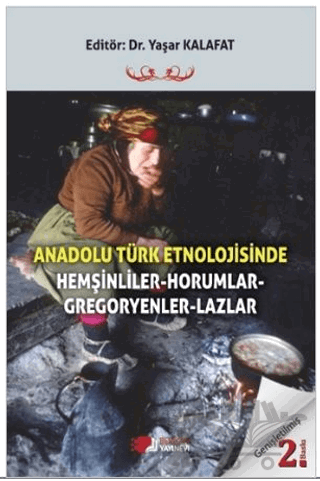 Anadolu Türk Etnolojisinde Hemşinliler - Horumlar - Gregoryenler - Lazlar