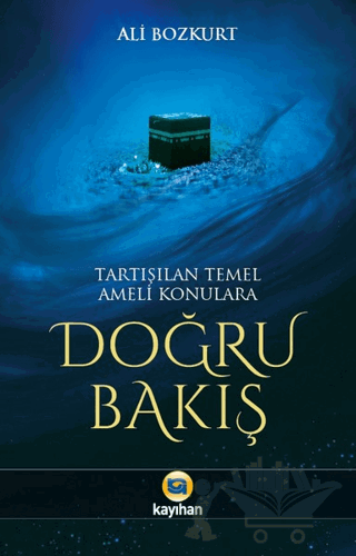 Tartışılan Temel Ameli Konulara Doğru Bakış