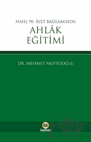 Nahl 90. Ayet Bağlamında Ahlak Eğitimi