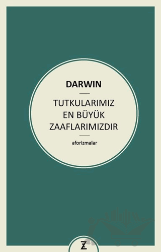 Tutkularımız En Büyük Zaaflarımızdır