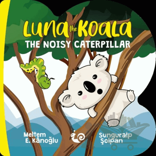 Luna the Koala - The Noisy Caterpillar