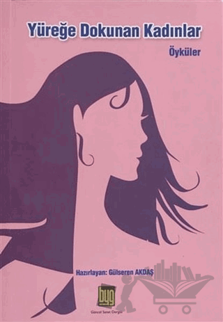 Yüreğe Dokunan Kadınlar