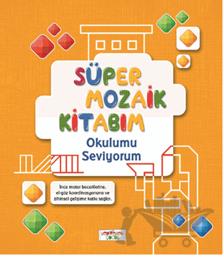 Süper Mozaik Kitabım - Okulumu Seviyorum