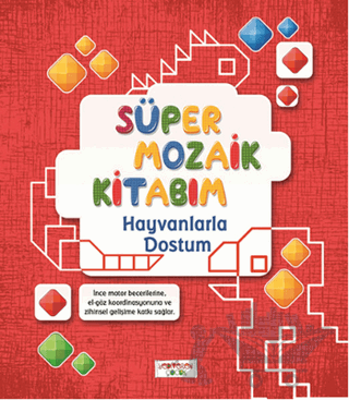 Süper Mozaik Kitabım - Hayvanlarla Dostum