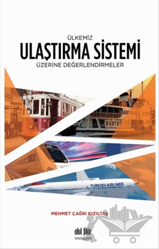Ülkemiz Ulaştırma Sistemi Üzerine Değerlendirmeler