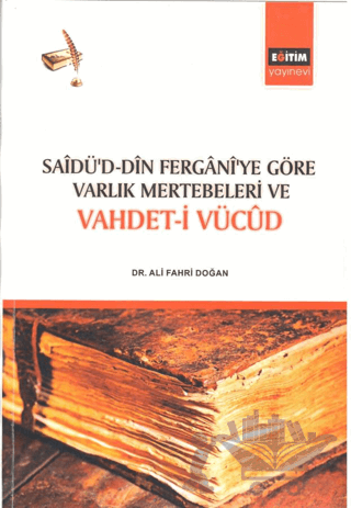 Sadü'd - Din Fergani'ye Göre Varlık Mertebeleri ve Vahdet-i Vücud