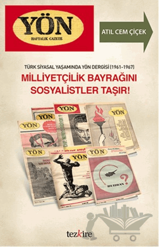 Türk Siyasal Yaşamında Yön Dergisi (1961-1967) - Milliyetçilik Bayrağını Sosyalistler Taşır!