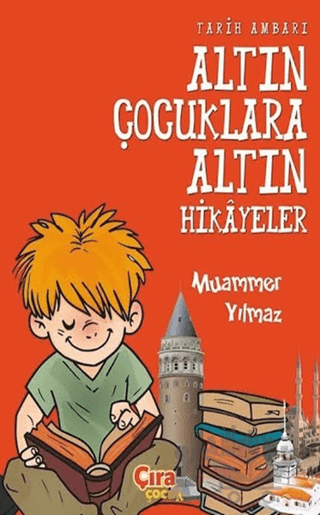 Tarih Ambarı - Altın Çocuklara Altın Hikayeler