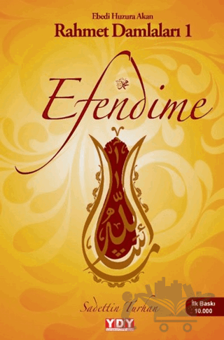 Efendime - Ebedi Huzura Akan Rahmet Damlaları 1