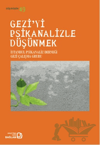 Gezi'yi Psikanalizle Düşünmek