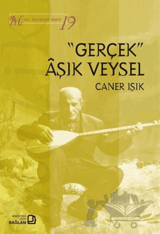 Gerçek Aşık Veysel - Müzik Bilimleri Dizisi 19