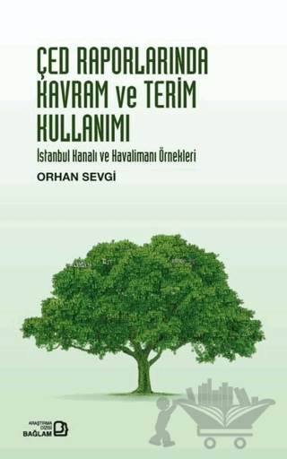 ÇED Raporlarında Kavram ve Terim Kullanımı - İstanbul Kanalı ve Havalimanı Örnekleri