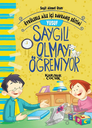 Yusuf Saygılı Olmayı Öğreniyor - Öykülerle Aile İçi Davranış Eğitimi