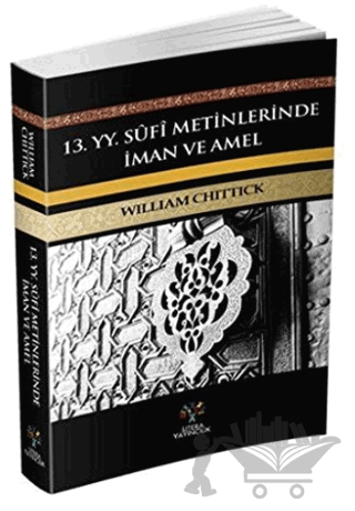 13. yy Sufi Metinlerinde İman ve Amel
