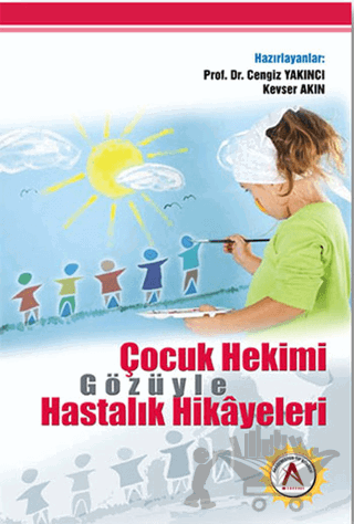 Çocuk Hekimi Gözüyle Hastalık Hikayeleri