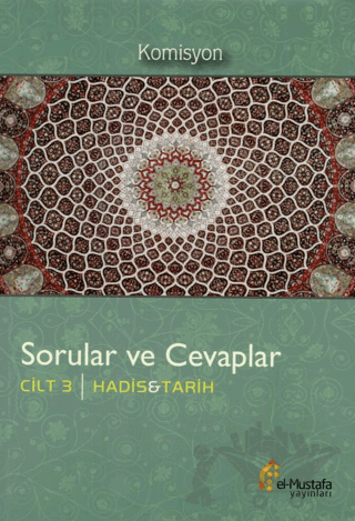 Sorular ve Cevaplar Cilt 3 : Hadis, Tarih