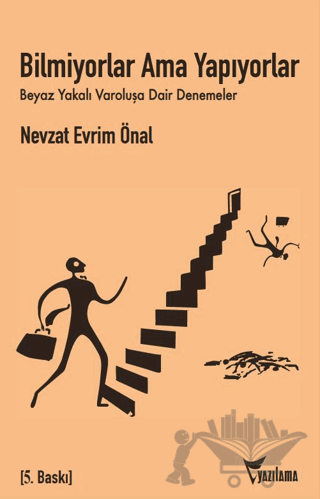 Bilmiyorlar, Ama Yapıyorlar