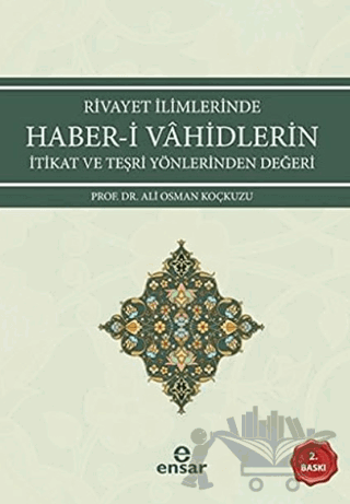 Rivayet İlimlerinde Haber-i Vahidlerin İtikat ve Teşri Yönlerinden Değeri