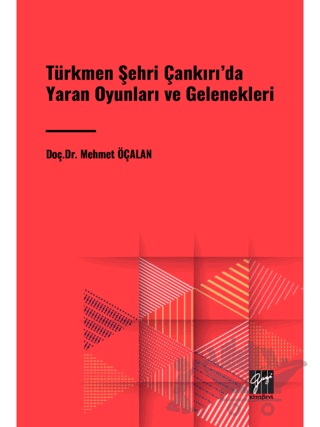 Türkmen Şehri Çankırı'da Yaran Oyunları ve Gelenekleri