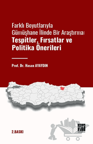 Farklı Boyutlarıyla Gümüşhane İlinde Bir Araştırma Tespitler