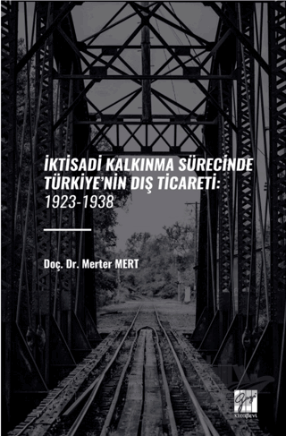 İktisadi Kalkinma Sürecinde Türkiye’nin Diş Ticareti: 1923-1938