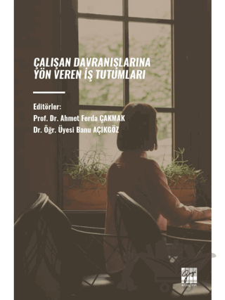 Çalışan Davranışlarına Yön Veren İş Tutumları