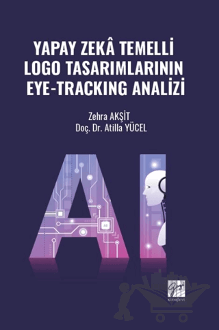 Yapay Zekâ Temelli Logo Tasarımlarının Eye-Trackıng Analizi