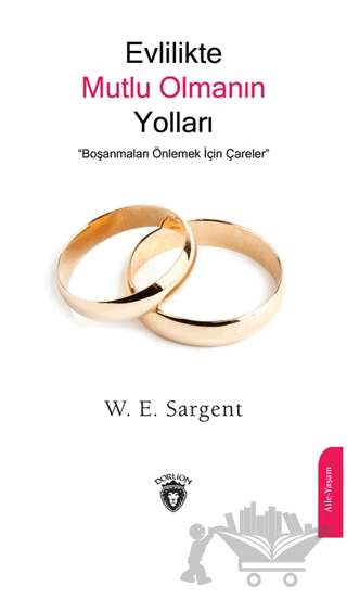 Evlilikte Mutlu Olmanın Yolları Boşanmaları Önlemek İçin Çareler