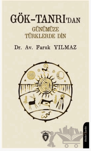 Gök-Tanrı'dan Günümüze Türklerde Din