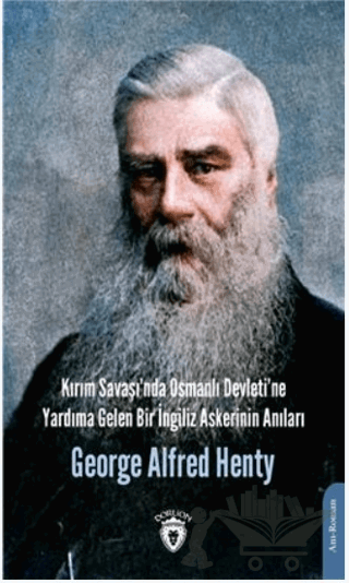 Kırım Savaşında Osmanlı Devletine Yardıma Gelen Bir İngiliz Askerinin Anıları