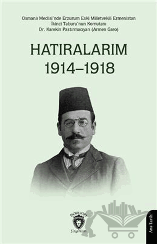 Hatıralarım 1914–1918 (Osmanlı Meclisinde Erzurum Eski Milletvekili)