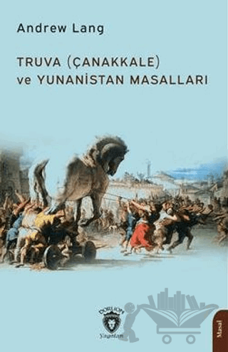 Truva (Çanakkale) ve Yunanistan Masalları