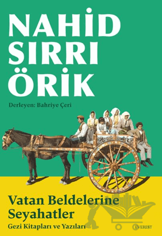 Nahid Sırrı Örik Vatan Beldelerine Seyahatler