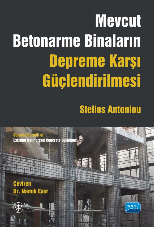 MEVCUT BETONARME BİNALARIN DEPREME KARŞI GÜÇLENDİRİLMESİ / Seismic Retrofit of Existing Reinforced Concrete Buildings