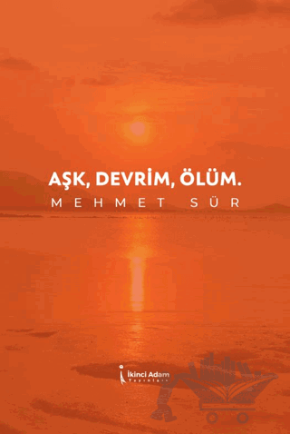 Aşk, Devrim, Ölüm