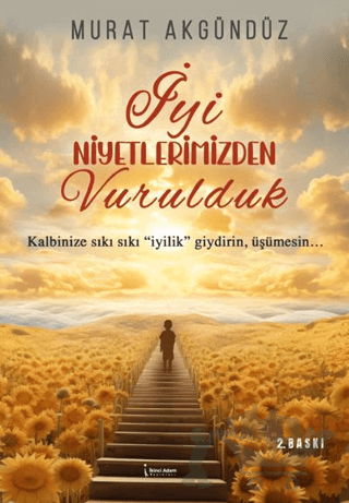 İyi Niyetlerimizden Vurulduk