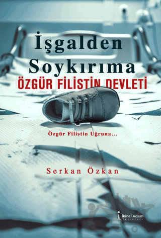 İşgalden Soykırıma Özgür Filistin Devleti