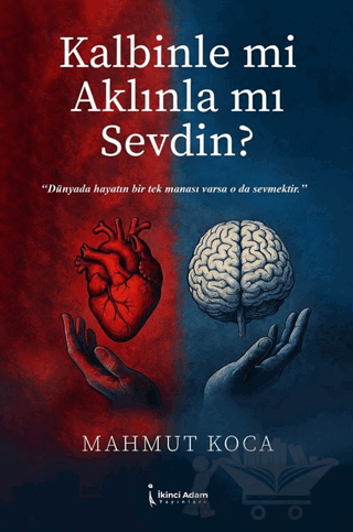 Kalbinle mi Aklınla mı Sevdin?