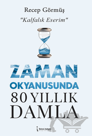 Zaman Okyanusunda 80 Yıllık Damla