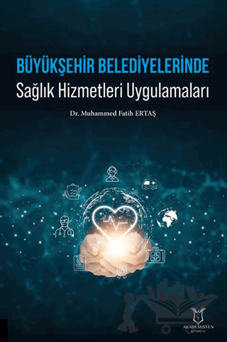 Büyükşehir Belediyelerinde Sağlık Hizmetleri Uygulamaları