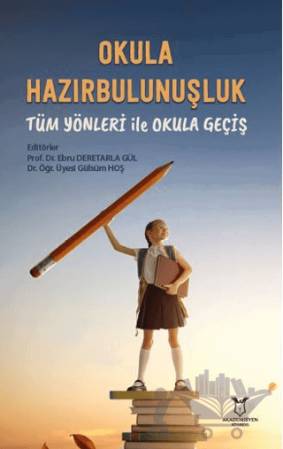 Okula Hazırbulunuşluk: Tüm Yönleri ile Okula Geçiş