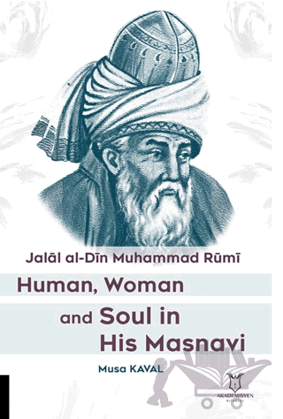Human, Woman and Soul In His Masnavi