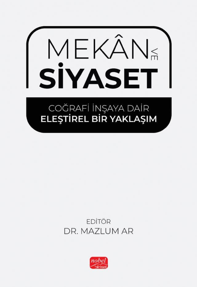 MEKÂN VE SİYASET - Coğrafi İnşaya Dair Eleştirel Bir Yaklaşım