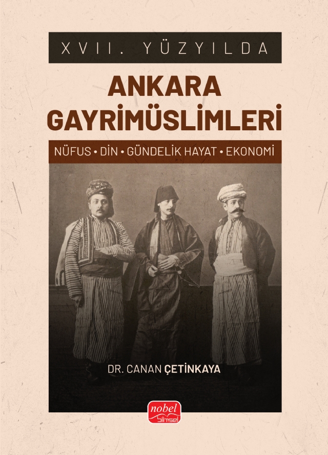 XVII. YÜZYILDA ANKARA GAYRİMÜSLİMLERİ (Nüfus-Din-Gündelik Hayat-Ekonomi)