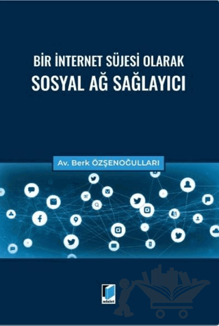 Bir İnternet Süjesi Olarak Sosyal Ağ Sağlayıcı