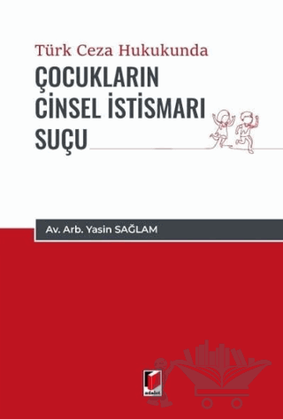 Türk Ceza Hukukunda Çocukların Cinsel İstismarı Suçu