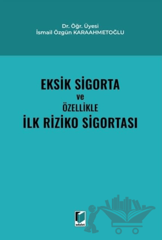 Eksik Sigorta ve Özellikle İlk Riziko Sigortası
