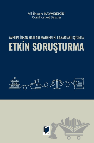 Avrupa İnsan Hakları Mahkemesi Kararları Işığında Etkin Soruşturma