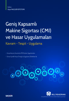 Geniş Kapsamlı Makine Sigortası (CMI) ve <br /> Hasar Uygulamaları Kavram – Tespit – Uygulama
